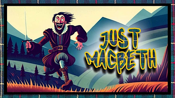 Just Macbeth | The Quad Theatre, Marjon Arts Centre