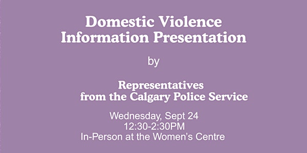 Domestic Violence Information Presentation by the Calgary Police. | Women's Centre of Calgary