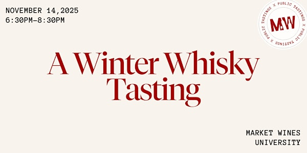 A Winter Whiskey Tasting | Market Wines- University District