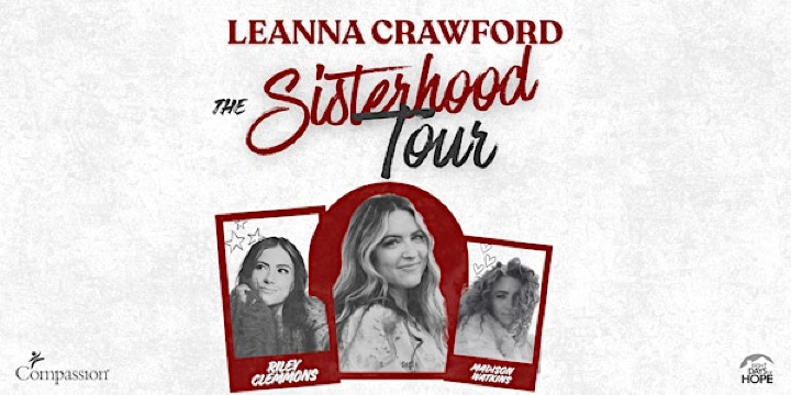 The Sisterhood Tour Leanna Crawford, Riley Clemmons, & Madison Watkins | River Church - Clinton Campus
