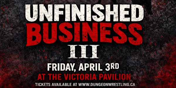 Dungeon Wrestling x Unfinished Business 3 | 1800 Stampede Trl SE