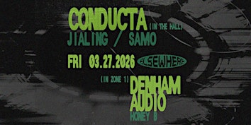 Conducta & Friends w/ JIALING, Samo, Denham Audio, HONEY B | Elsewhere