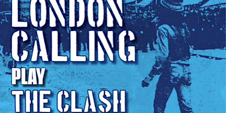 LONDON CALLING Play THE CLASH . | The Earl Haig Club
