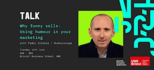 Why funny sells: Using humour in your marketing - with Paddy Gilmore | Bristol Business School, UWE Bristol