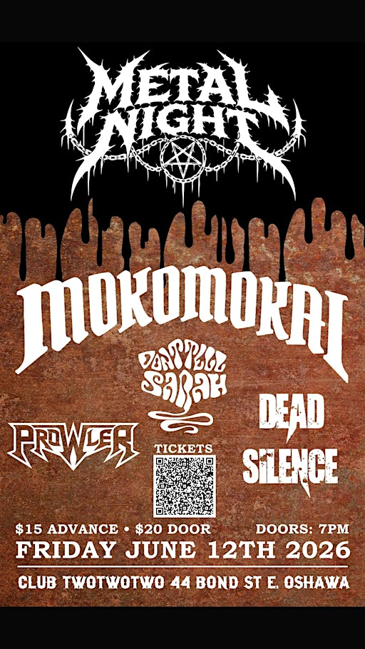 Metal Night 2 Featuring Mokomokai, Don't tell Sarah, Prowler , Dead Silence | twotwotwo