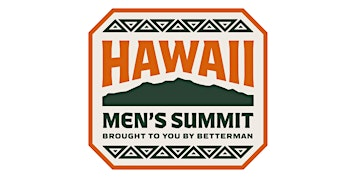 BetterMan Hawaii Men’s Summit | Anchor Church