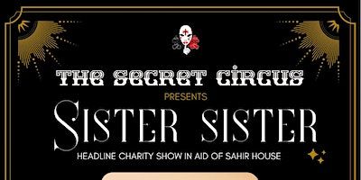 Th Secret Circus Presents: Sister Sister! | Ullet Road Church