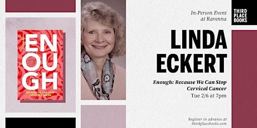 Dr. Linda Eckert presents 'Enough: Because We Can Stop Cervical Cancer' | Third Place Books