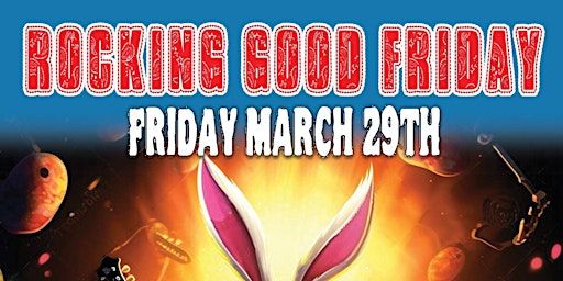 ROCKING GOOD FRIDAY at The Atria | 59 King St E, Oshawa, ON, Canada