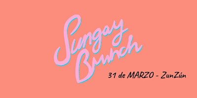 SUNGAY BRUNCH - 31 de MARZO / ZunZún | Zunzún, Jungla Insular