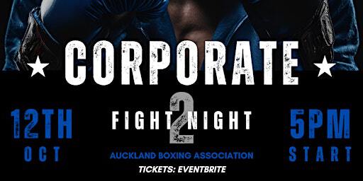 Alpha Promotions Presents Corporate Fight Night 2 | Auckland Boxing Association