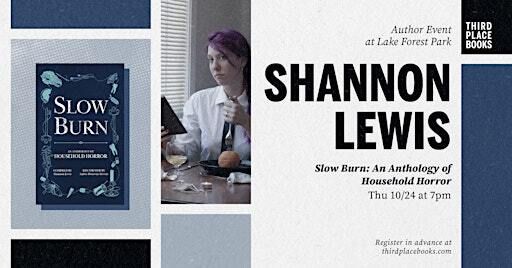 Shannon Lewis present 'Slow Burn: An Anthology of Household Horror' | Third Place Books