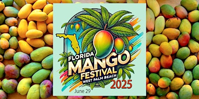 Florida Mango Festival, West Palm Beach - The Sweetest Taste of Florida! | Palm Beach County Convention Center