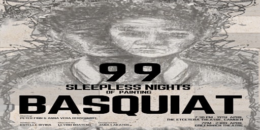 99 sleepless nights of painting Basquiat | The Etcetera Theatre