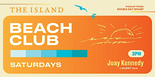 The Island Sydney: Beach Club Saturdays | Double Bay Wharf