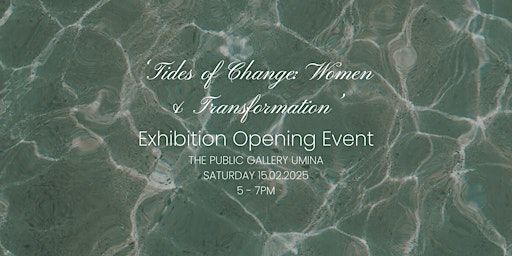 'Tides of Change' Exhibition Opening | The Public Gallery