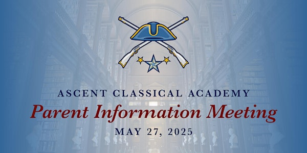 Ascent Classical Academy Parent Information Meeting (May 27, 2025) | Fort Mill Public Library