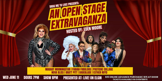 Drag Me To Live! Presents: An Open Stage Extravaganza | LIVE! on Elgin
