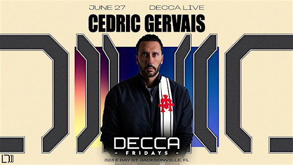 CEDRIC GERVAIS at DECCA LIVE | Fri 06.27.25 | Decca Live