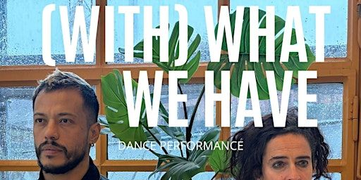 (WITH) WHAT WE HAVE with Stella Zannou & Alexander Carrillo | Am Flutgraben 3