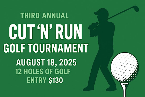 Cut N Run Third Annual Golf Tournament | 120 Rouge Bank Dr