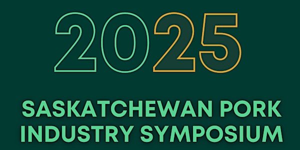 2025 Saskatchewan Pork Industry Symposium | Saskatoon Inn & Conference Centre