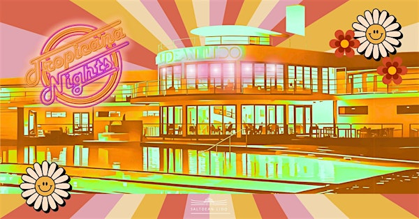 Tropicana Nights 70's Party | Saltdean Lido