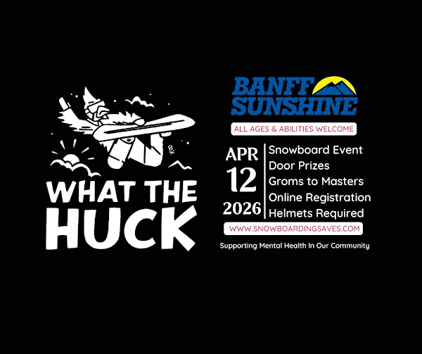 What The Huck?! 2026 | Sunshine Village