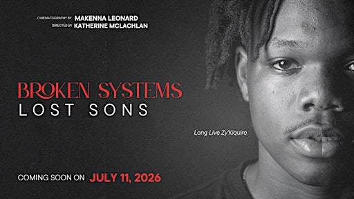 Rewrite the Story: Broken Systems, Lost Sons | Sun-Ray Cinema