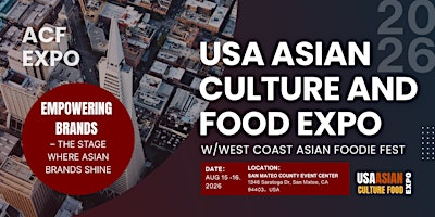 2026 USA Asian Culture & Food Expo + Asian Foodie Festival - San Mateo, CA | San Mateo County Event Center