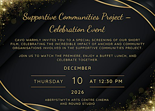 Dathlu Prosiect Cymunedau Cefnogol Ceredigion Supportive Communities Celebr | Aberystwyth Arts Centre