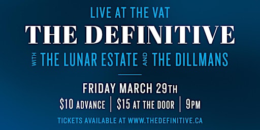 The Definitive, The Lunar Estate, The Dillmans. Live At The Vat | The Vat Pub