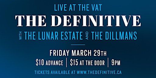 The Definitive, The Lunar Estate, The Dillmans. Live At The Vat | The Vat Pub