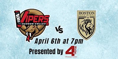 HUDSON VALLEY VIPERS vs BOSTON GOLD KINGS | McCann Ice Arena, Civic Center Plaza, Poughkeepsie, NY, USA