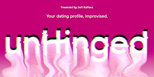 UnHinged: Your Dating Profile, Improvised. | Comedy Bar