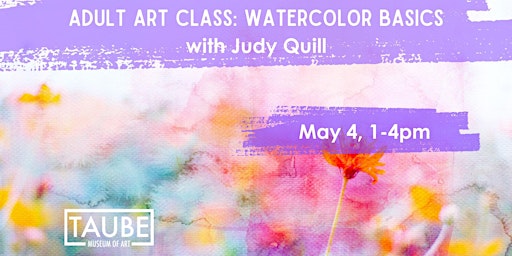 Watercolor Basics with Judy Quill | Taube Museum of Art