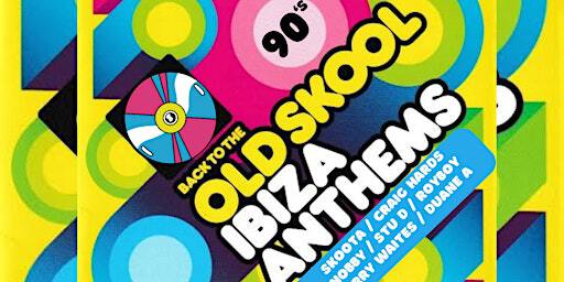BACK TO THE OLD SCHOOL 90'S IBIZA ANTHEMS | The Manor