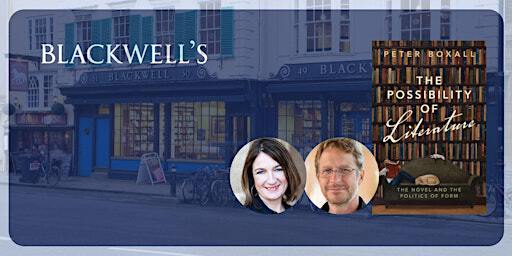 Peter Boxall 'The Possibility of Literature' with Abigail Williams | Blackwell's Bookshop