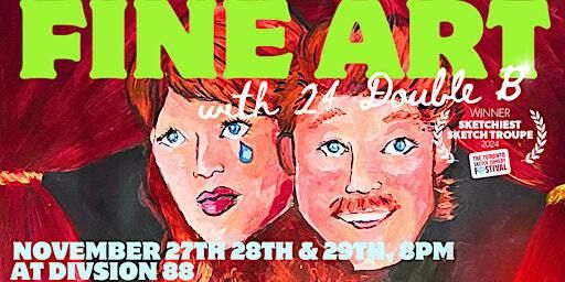 FINE ART: a comedy show with 24 Double B | Division 88
