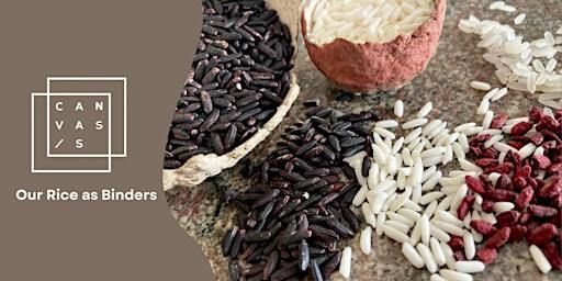 Our Rice as Binders | CANVAS/S: Tales as New as Time | Jurong Regional Library