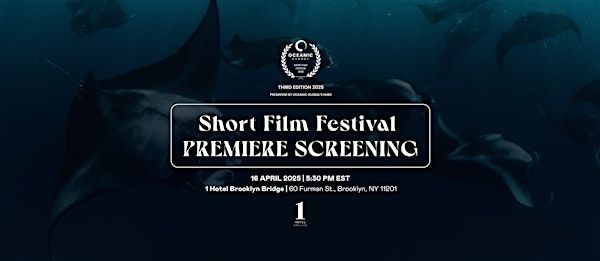2025 Oceanic Global Short Film Festival: NYC Premiere Screening & Drinks | 1 Hotel Brooklyn Bridge