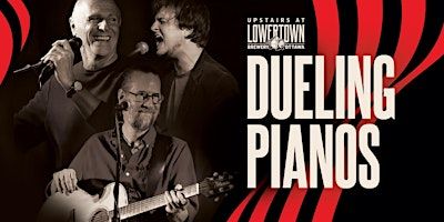 Dueling Pianos - Saturday April 26th 2025 | Lowertown Brewery, ByWard Market