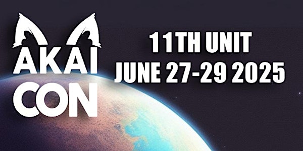 AkaiCon 11: 11th Unit (Mecha Theme) - (June 27, 28, 29) 2025 | Farm  Bureau Exposition Center (Formally Wilson Co. Expo Center)