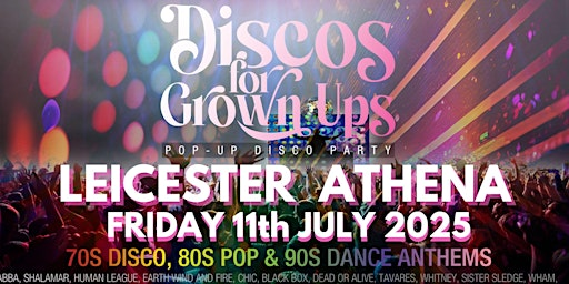 LEICESTER  ATHENA -DISCOS FOR GROWN UPS  70s, 80s, 90s disco party | Athena Events Venue