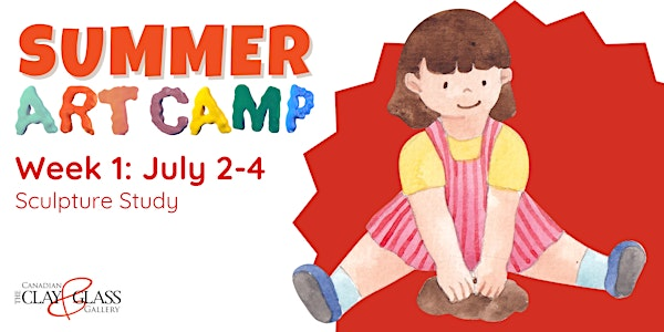 Summer Art Camp Week 1 (3-Day Week): Sculpture Study | Canadian Clay and Glass Gallery