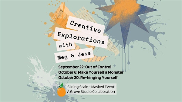 Creative Explorations with Meg and Jess: Out Of Control! | 18 Louisa St #280