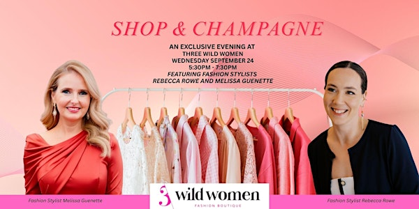 Shop & Champagne: An Exclusive Evening Of Luxury At Three Wild Women | Three Wild Women