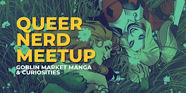 Queer Nerd Meetup at Goblin Market | Goblin Market Manga & Curiosities, North Lincoln Avenue, Chicago, IL, USA