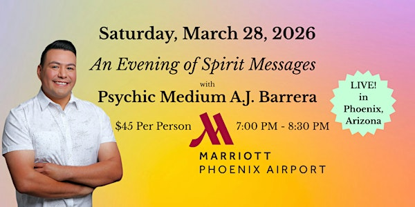An Evening of Spirit Messages with Psychic Medium A.J. Barrera | Marriott Phoenix Airport