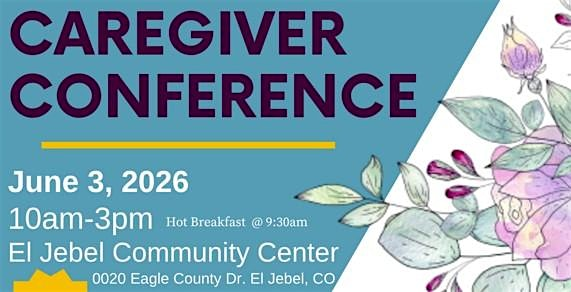 Caregiver Conference: A Day of Restoration & Practical Tools | Eagle County Community Center